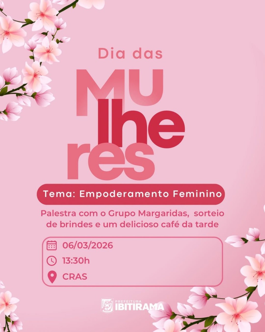Cartaz oficial do evento de Dia da Mulher promovido pela Prefeitura de Ibitirama, com informações sobre data, horário e local.