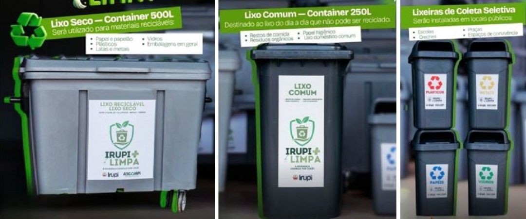 Container de 500 litros identificado para descarte de lixo seco reciclável, destinado a papel, plástico, metais e embalagens, a lixeira de 240 litros destinado ao lixo comum, utilizado para resíduos orgânicos e materiais não recicláveis, e as lixeiras de coleta seletiva, do programa Irupi + Limpa.
