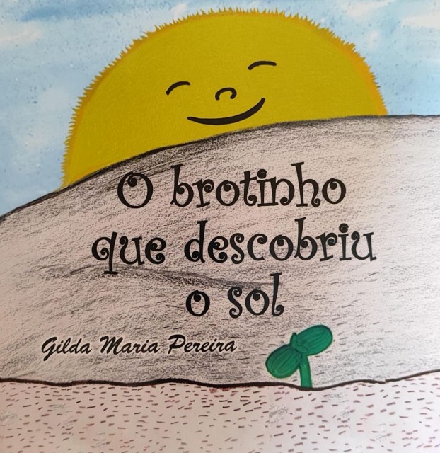 Capa do livro infantil “O brotinho que descobriu o sol”, da autora Gilda Maria Pereira.